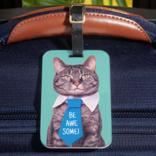 Etiqueta De Bagagem "SEJA INCRÍVEL!" Gato em Blue Tie, Teal, Sua Mensa