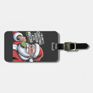 Etiqueta De Bagagem Sou Apenas uma Pessoa do Natal Depois do Matcha