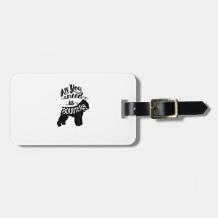 Etiqueta De Bagagem Tudo que precisa é do Bouvier Dog Lover Gift J0001