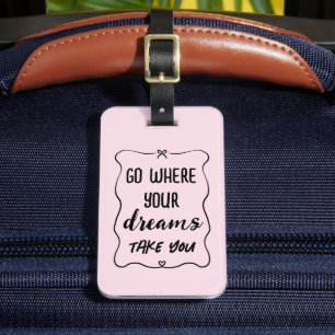 Etiqueta De Bagagem Vá Para Onde Seus Sonhos Te Levam Girly Pink