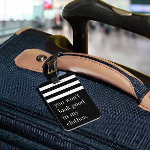 Etiqueta De Bagagem Você não ficará bem em minhas roupas