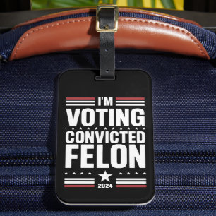 Etiqueta De Bagagem Voto a favor do condenado Felon Pro Trump 2024