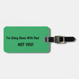 ETIQUETA DE BAGAGEM VOU PARA CASA COM... NÃO VOCÊ É PERSONALIZADO