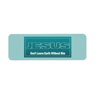 Etiqueta JESUS não deixa a terra sem ele
