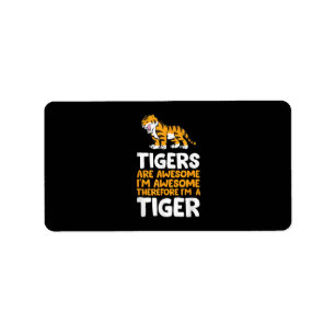 Etiqueta Os Tigres São Incríveis. Sou incrível, portanto so