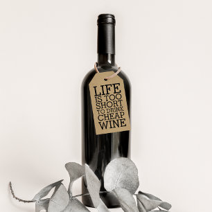 Etiqueta Para Presente Life Is Too Short to Drink Cheap Wine