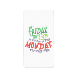 Etiqueta Sexta-feira o 13 é melhor que segunda-feira o que 