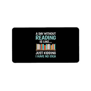 Etiqueta Um Dia Sem Ler é Como Amante de Livros Bibliófilo
