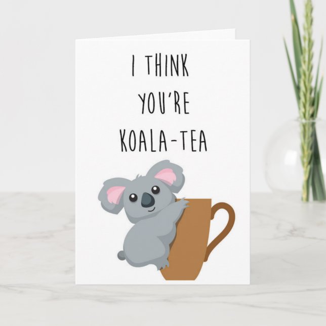 Eu acho que você é Koala - Tea engraçado cartão de (Frente)