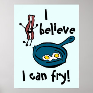 Eu acredito que eu posso fritar o poster do bacon