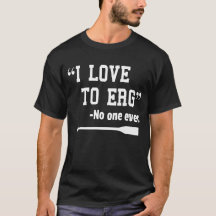 Eu adoro Erg TShirt Engraçado Removendo Camisa Uni