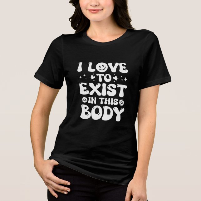 Eu adoro existir nesta camisa de três lâminas de c (Frente)