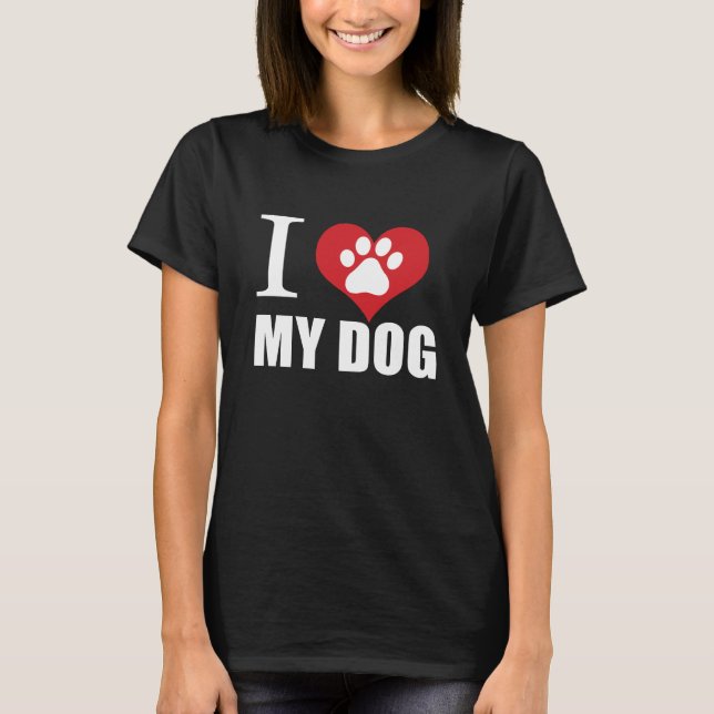 Eu adoro o meu cachorro T-Shirt (Frente)