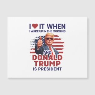 Eu Adoro Quando Eu Acordar E Trump É O Presidente 