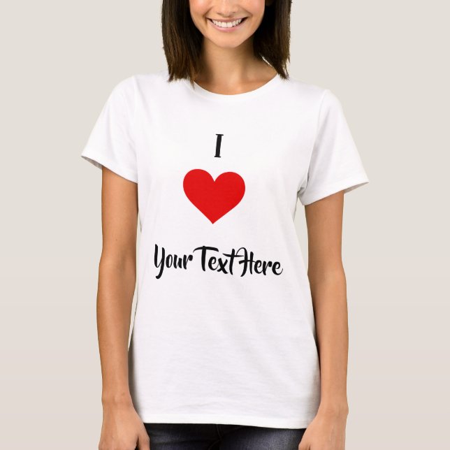 Eu adoro T-Shirt de Texto Personalizado (Frente)