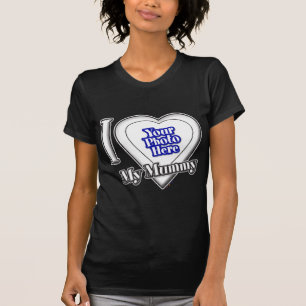 Eu Amo A Minha Mãe Com A Sua Fotografia T-Shirt