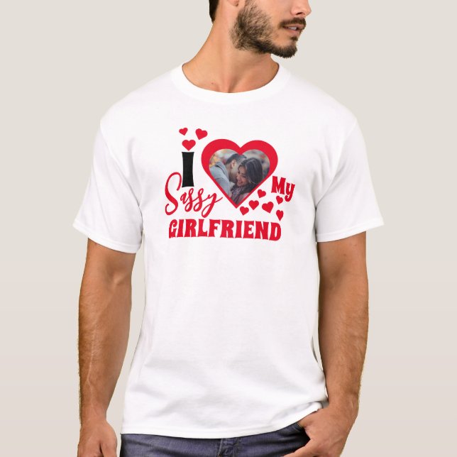 Eu amo Camiseta Minha Namorada Atrevida (Frente)