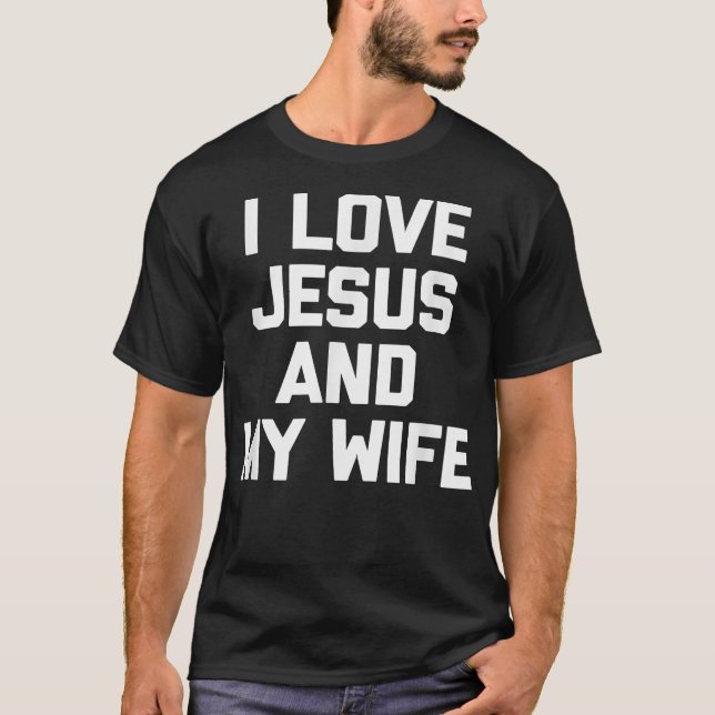 Eu Amo Jesus & Minha Esposa Camiseta ditado engraç (Frente)