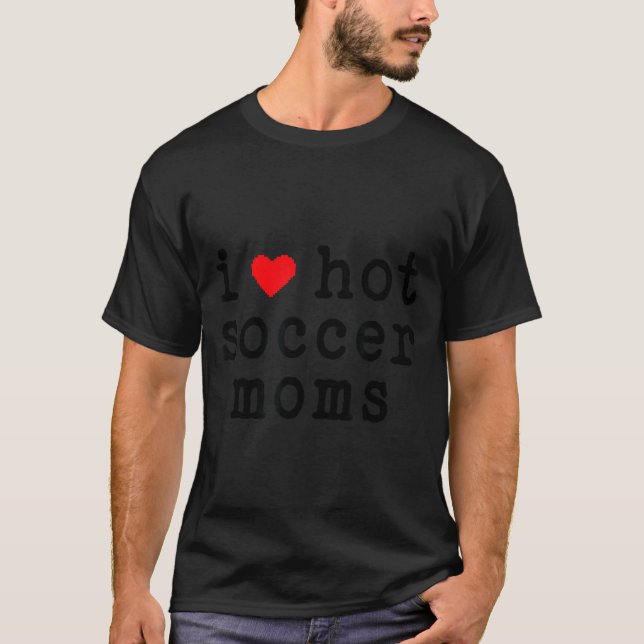 Eu Amo Mães de Futebol Quentes Camiseta Engraçada  (Frente)