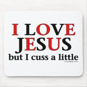 Eu amo-me Jesus [mas cuss um pouco] Mousepads
