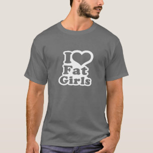 Eu amo meninas gordas - camisetas engraçadas