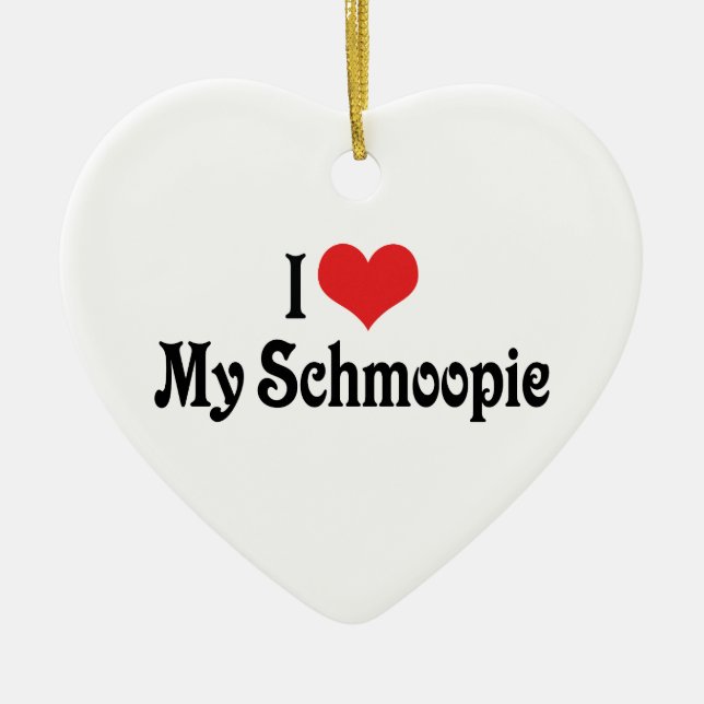 Eu Amo Meu Enfeite Schmoopie (Frente)