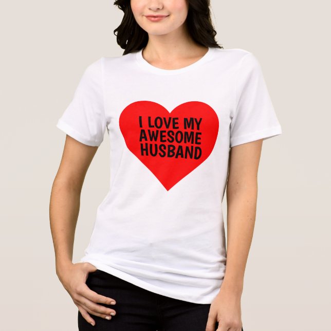 EU AMO MEU MARIDO INCRÍVEL T-SHIRT (Frente)