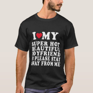 Eu Amo Meu Namorado Super Quente e Bonito T-Shirt