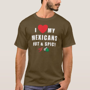 Eu amo meus mexicanos quentes & o t-shirt picante