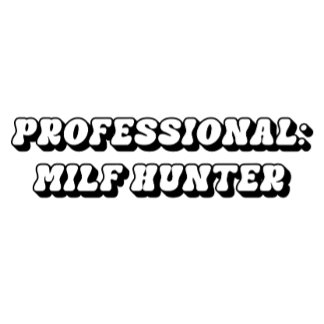 Eu Amo Milfs, Milf Hunter T-Shirt