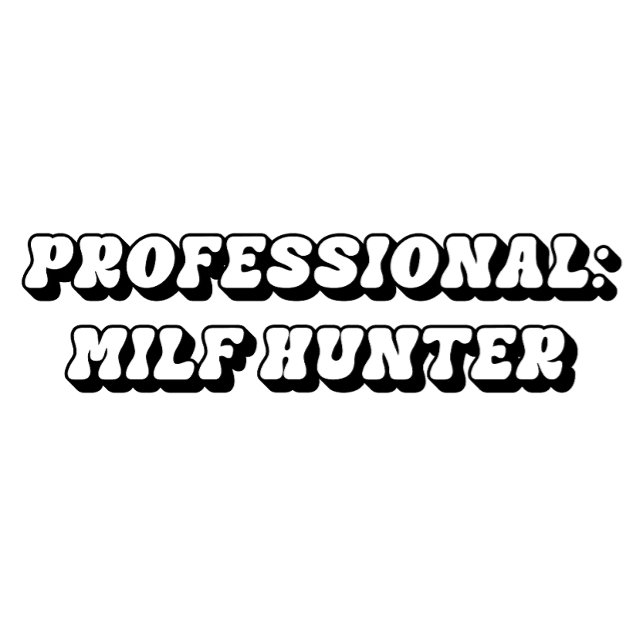 Eu Amo Milfs, Milf Hunter T-Shirt (Criador carregado)
