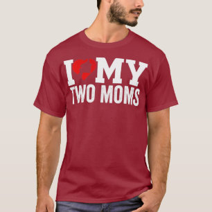 Eu Amo Minha Camisa Lésbica De Duas Mães - Mãe 