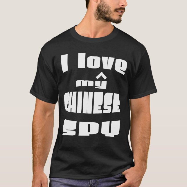 Eu Amo Minha Camiseta de Espião Chinês (Frente)