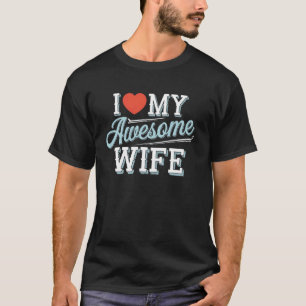 Eu amo minha Camiseta Gráfica Maravilhosa Esposa M