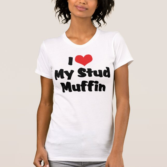 Eu Amo Minha Camiseta Stud Muffin (Frente)