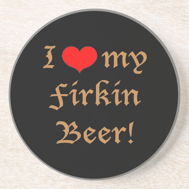 Eu amo minha cerveja do Firkin! Porta copos do (Frente)