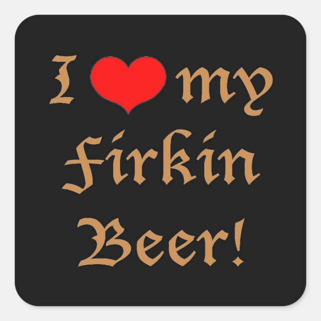 Eu Amo Minha Cerveja Firkin! Adesivos (Frente)