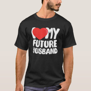 Eu Amo Minha Futura Camisa Do Marido