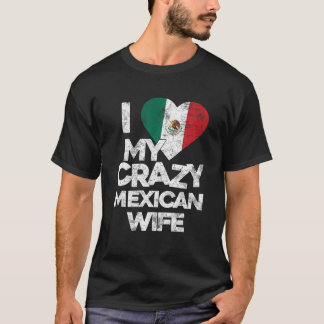 Eu Amo Minha Louca Esposa Mexicana Camisa Engraçad