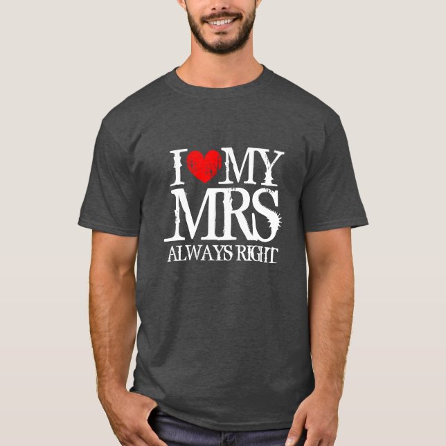 Eu amo minha mrs sempre certa camisa para homens (Frente)