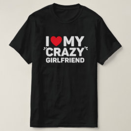 Eu Amo Minha Namorada De Camisa Louca