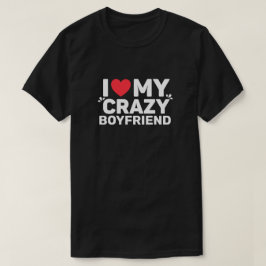 Eu Amo Minha Namorado De Camisa Louca