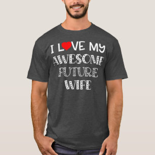 Eu Amo O Meu Incrível Futuro Esposa Camisa Noite
