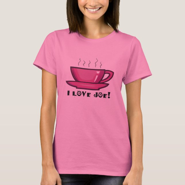 Eu amo o t-shirt do copo de café de Joe (Frente)