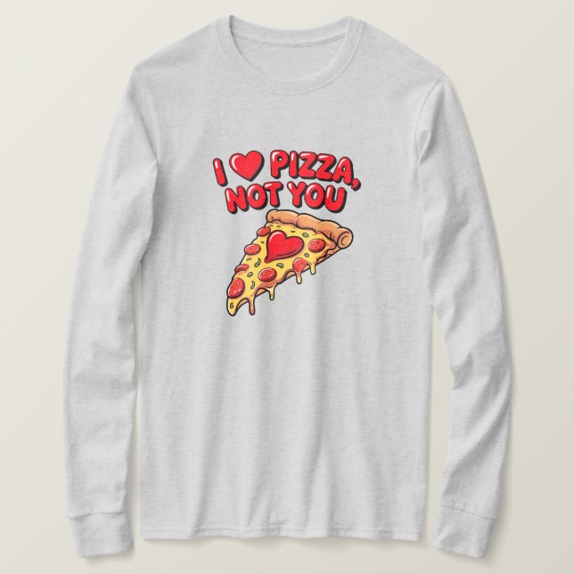 Eu Amo Pizza Não Você Camisa (Frente do Design)