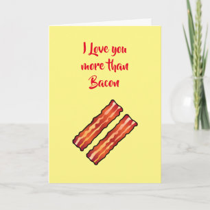 Eu amo você mais do que cartão de Bacon amarelo