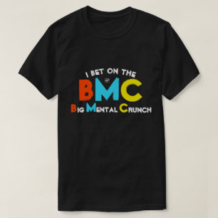 Eu aposto no Big Mental Crunch T-Shirt