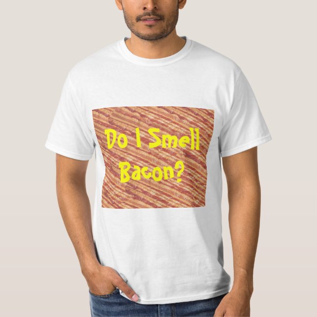 Eu cheiro o bacon? T-shirt (Frente)