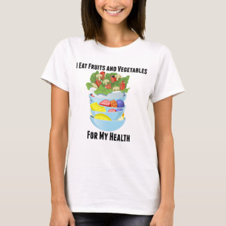 Eu como frutas e legumes para meu t-shirt da saúde