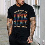 Eu Conserto Coisas, Camisa Mecânica Engraçada<br><div class="desc">É o que faço para consertar coisas e sei coisas de camiseta para homens,  camisa de presente de Pai engraçada,  camisa do homem-homem,  camisa do martelo,  camisa mecânica</div>